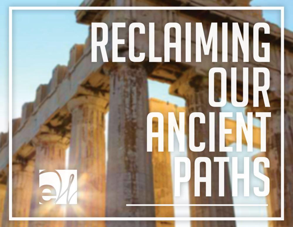 Reclaiming Our Ancient Paths